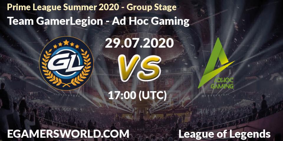Prognose für das Spiel Team GamerLegion VS Ad Hoc Gaming. 29.07.2020 at 17:00. LoL - Prime League Summer 2020 - Group Stage