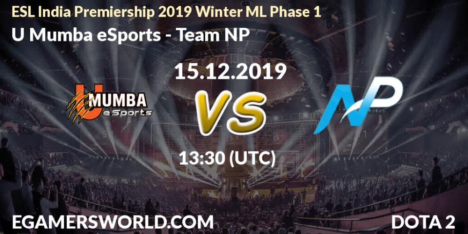 Prognose für das Spiel U Mumba eSports VS Team NP. 15.12.2019 at 13:30. Dota 2 - ESL India Premiership 2019 Winter ML Phase 1