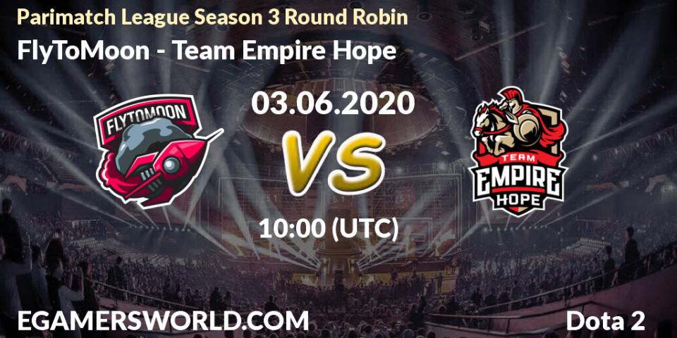Prognose für das Spiel FlyToMoon VS Team Empire Hope. 03.06.20. Dota 2 - Parimatch League Season 3 Round Robin