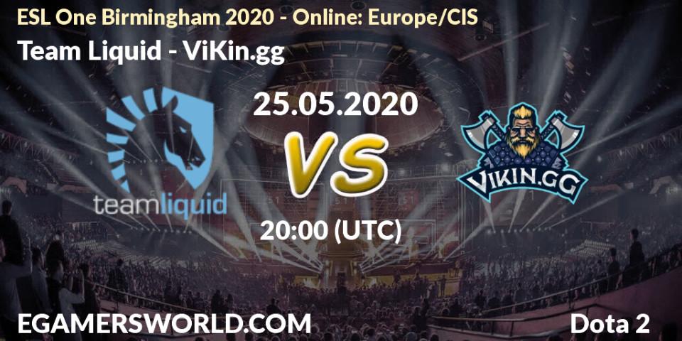 Prognose für das Spiel Team Liquid VS ViKin.gg. 25.05.2020 at 20:47. Dota 2 - ESL One Birmingham 2020 - Online: Europe/CIS