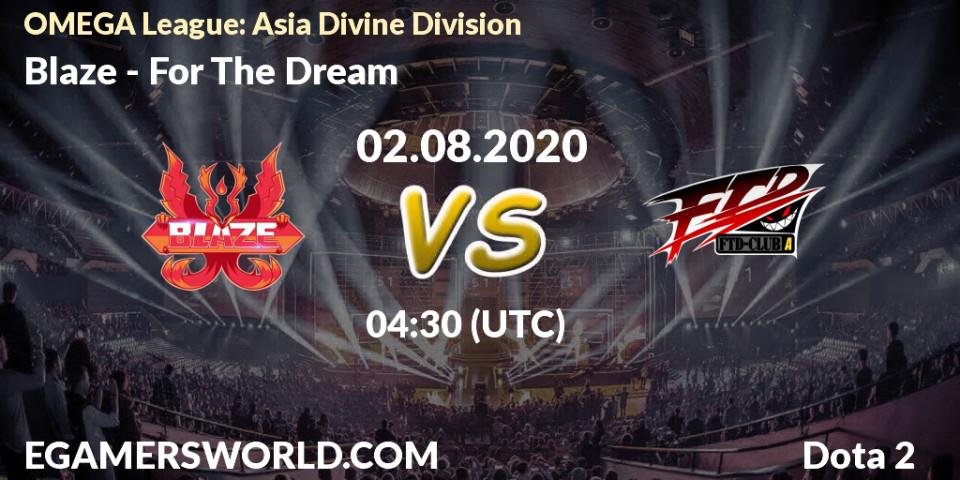 Prognose für das Spiel Blaze VS For The Dream. 02.08.20. Dota 2 - OMEGA League: Asia Divine Division