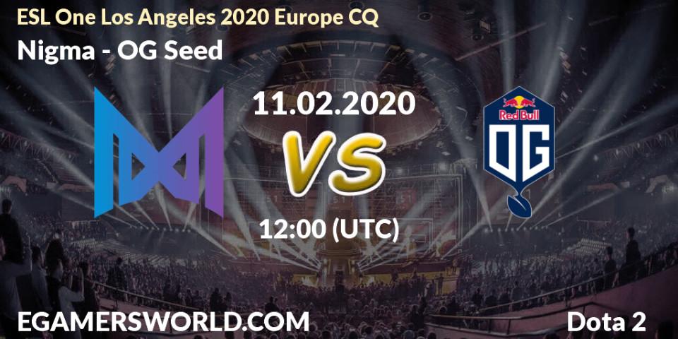 Prognose für das Spiel Nigma VS OG Seed. 11.02.20. Dota 2 - ESL One Los Angeles 2020 Europe CQ