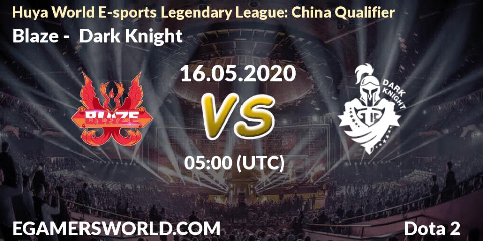 Prognose für das Spiel Blaze VS Dark Knight. 16.05.20. Dota 2 - Huya World E-sports Legendary League: China Qualifier