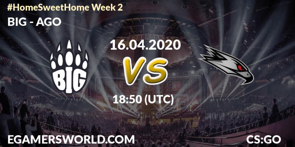 Prognose für das Spiel BIG VS AGO. 16.04.20. CS2 (CS:GO) - #Home Sweet Home Week 2