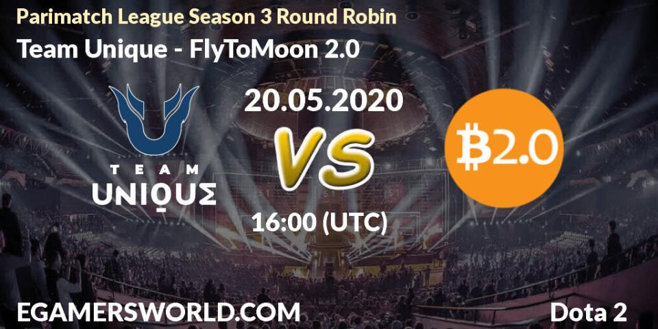 Prognose für das Spiel Team Unique VS FlyToMoon 2.0. 20.05.2020 at 15:06. Dota 2 - Parimatch League Season 3 Round Robin