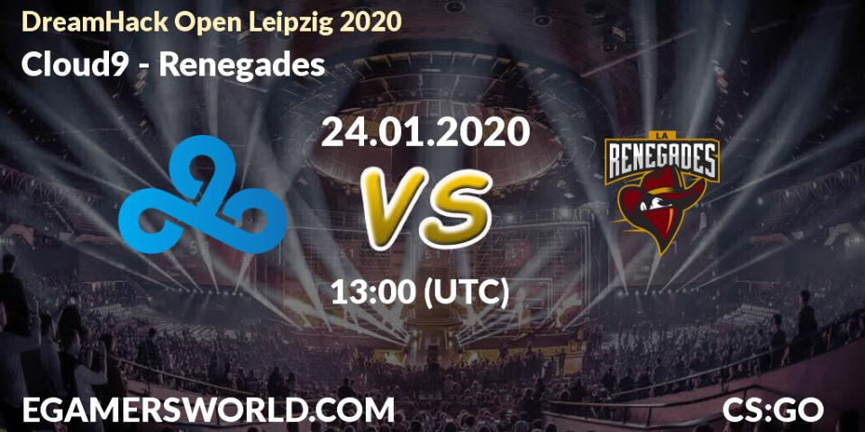 Prognose für das Spiel Cloud9 VS Renegades. 24.01.20. CS2 (CS:GO) - DreamHack Open Leipzig 2020