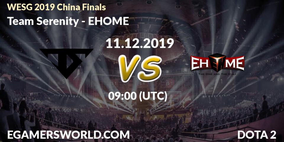Prognose für das Spiel Team Serenity VS EHOME. 11.12.19. Dota 2 - WESG 2019 China Finals