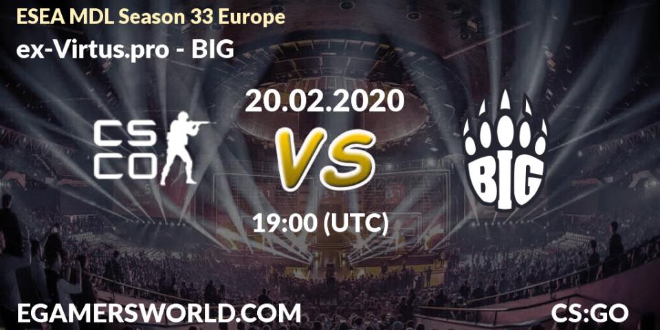 Prognose für das Spiel ex-Virtus.pro VS BIG. 21.02.2020 at 19:15. Counter-Strike (CS2) - ESEA MDL Season 33 Europe