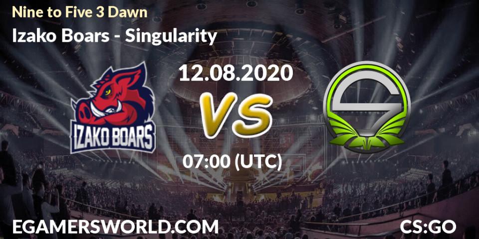 Prognose für das Spiel Izako Boars VS Singularity. 12.08.20. CS2 (CS:GO) - Nine to Five 3 Dawn