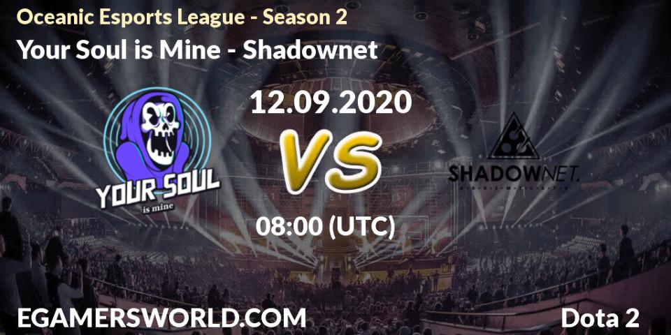 Prognose für das Spiel Your Soul is Mine VS Shadownet. 12.09.2020 at 08:06. Dota 2 - Oceanic Esports League - Season 2