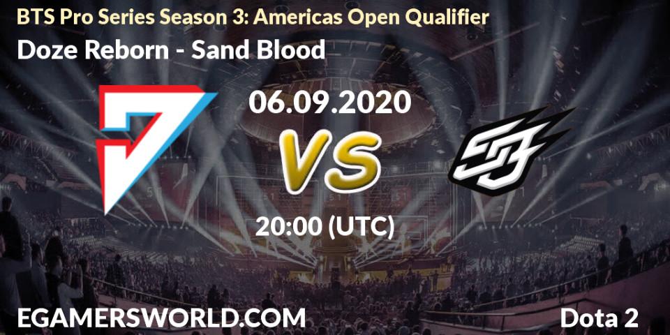 Prognose für das Spiel Doze Reborn VS Sand Blood. 06.09.20. Dota 2 - BTS Pro Series Season 3: Americas Open Qualifier
