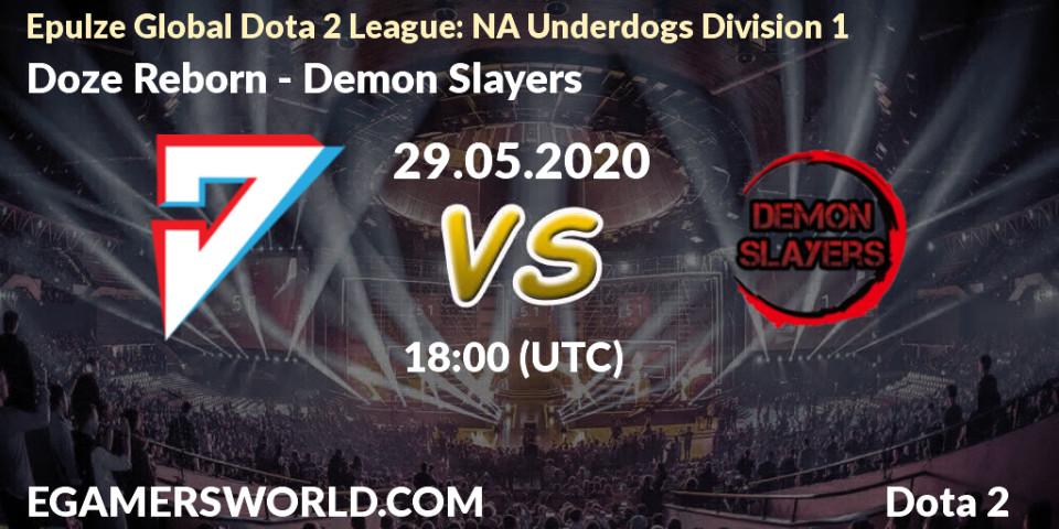 Prognose für das Spiel Doze Reborn VS Demon Slayers. 29.05.20. Dota 2 - Epulze Global Dota 2 League: NA Underdogs Division 1