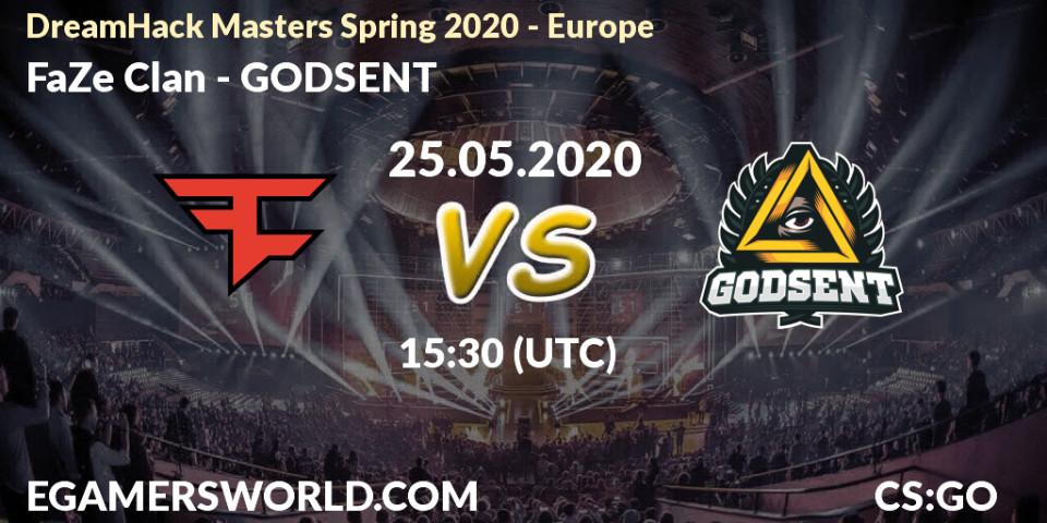 Prognose für das Spiel FaZe Clan VS GODSENT. 25.05.2020 at 15:40. Counter-Strike (CS2) - DreamHack Masters Spring 2020 - Europe
