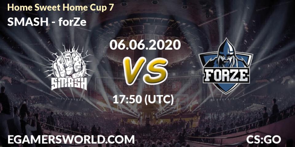 Prognose für das Spiel SMASH VS forZe. 06.06.20. CS2 (CS:GO) - #Home Sweet Home Cup 7