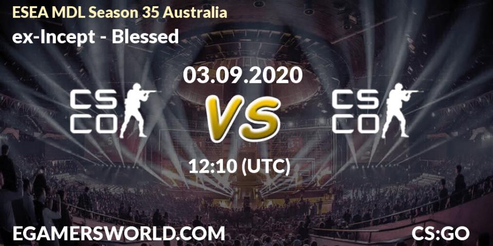 Prognose für das Spiel ex-Incept VS Blessed. 03.09.2020 at 12:10. Counter-Strike (CS2) - ESEA MDL Season 35 Australia