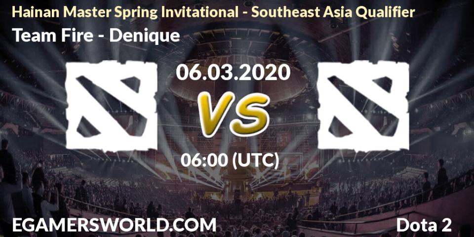 Prognose für das Spiel Team Fire VS Denique. 06.03.20. Dota 2 - Hainan Master Spring Invitational - Southeast Asia Qualifier