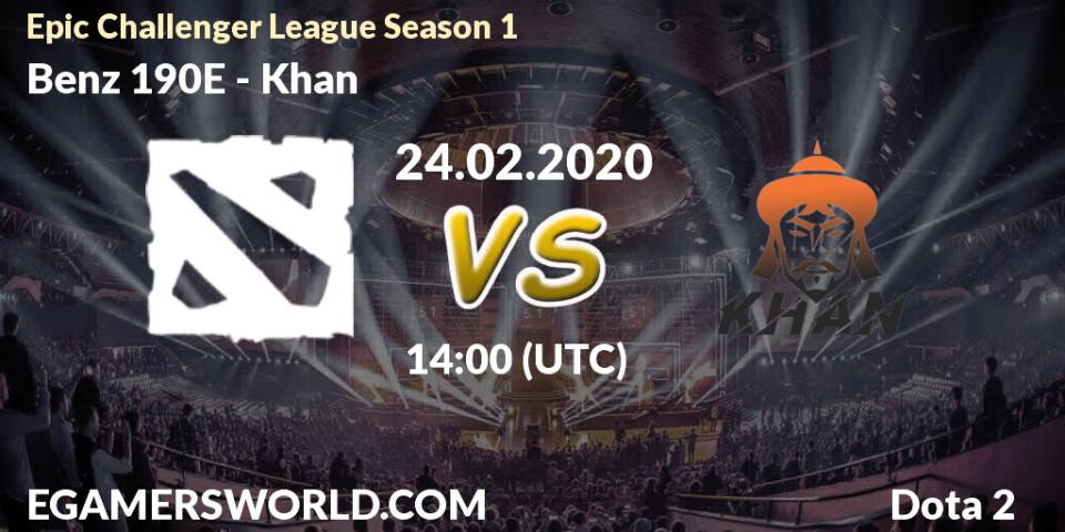 Prognose für das Spiel Benz 190E VS Khan. 24.02.20. Dota 2 - Epic Challenger League Season 1