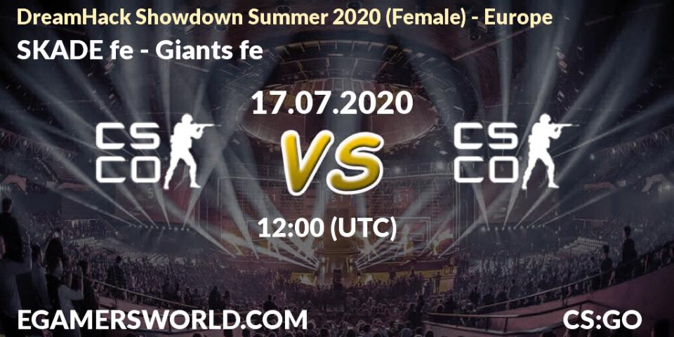 Prognose für das Spiel SKADE fe VS Giants fe. 17.07.2020 at 11:30. Counter-Strike (CS2) - DreamHack Showdown Summer 2020 (Female) - Europe