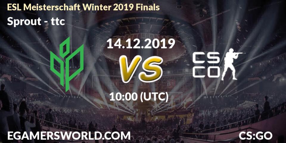 Prognose für das Spiel Sprout VS ttc. 14.12.19. CS2 (CS:GO) - ESL Meisterschaft Winter 2019 Finals