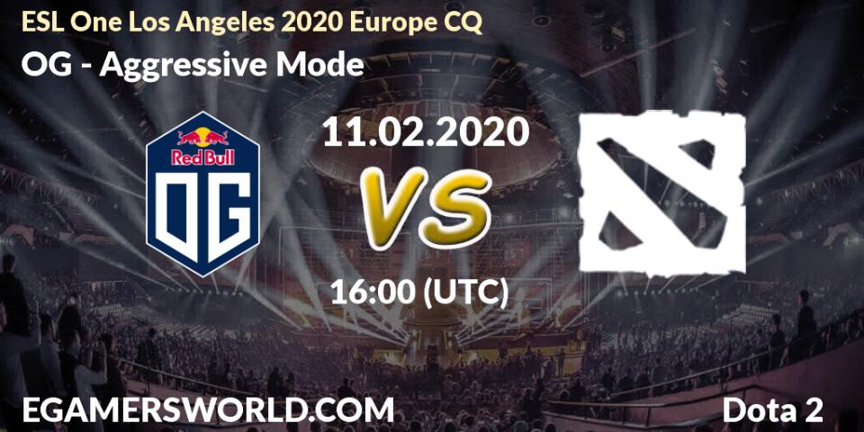 Prognose für das Spiel OG VS Aggressive Mode. 11.02.20. Dota 2 - ESL One Los Angeles 2020 Europe CQ