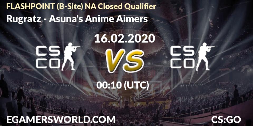 Prognose für das Spiel Rugratz VS Asuna's Anime Aimers. 16.02.20. CS2 (CS:GO) - FLASHPOINT North America Closed Qualifier