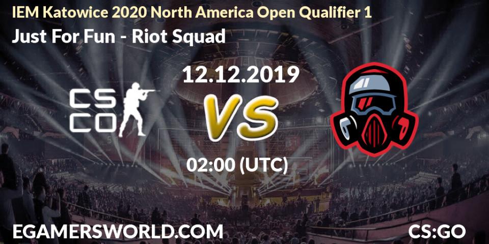 Prognose für das Spiel Just For Fun VS Riot Squad. 12.12.2019 at 02:00. Counter-Strike (CS2) - IEM Katowice 2020 North America Open Qualifier 1