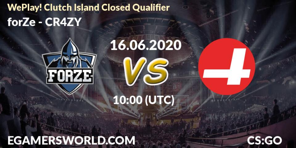 Prognose für das Spiel forZe VS CR4ZY. 16.06.20. CS2 (CS:GO) - WePlay! Clutch Island Closed Qualifier