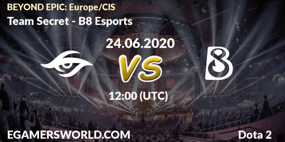 Prognose für das Spiel Team Secret VS B8 Esports. 24.06.2020 at 12:01. Dota 2 - BEYOND EPIC: Europe/CIS