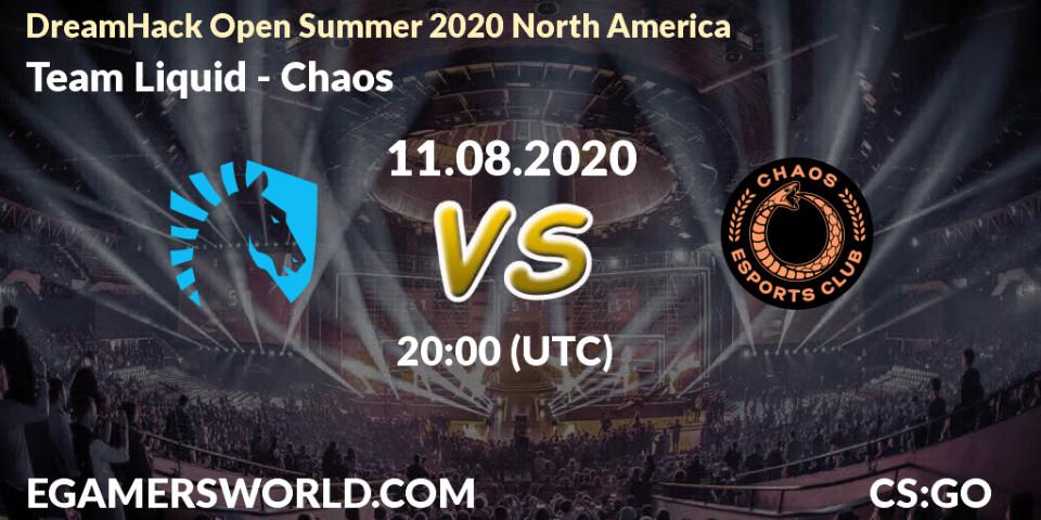 Prognose für das Spiel Team Liquid VS Chaos. 11.08.2020 at 20:45. Counter-Strike (CS2) - DreamHack Open Summer 2020 North America