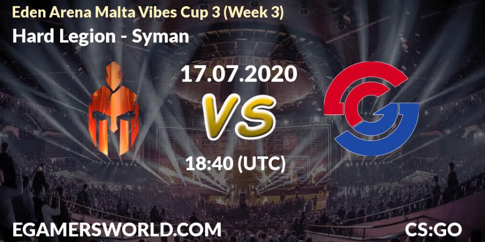 Prognose für das Spiel Hard Legion VS Syman. 17.07.20. CS2 (CS:GO) - Eden Arena Malta Vibes Cup 3 (Week 3)
