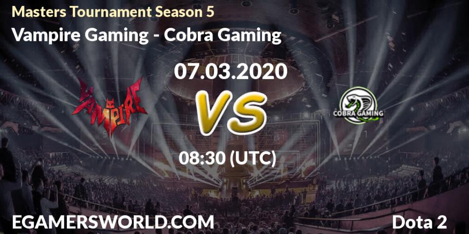 Prognose für das Spiel Vampire Gaming VS Cobra Gaming. 07.03.20. Dota 2 - Masters Tournament Season 5