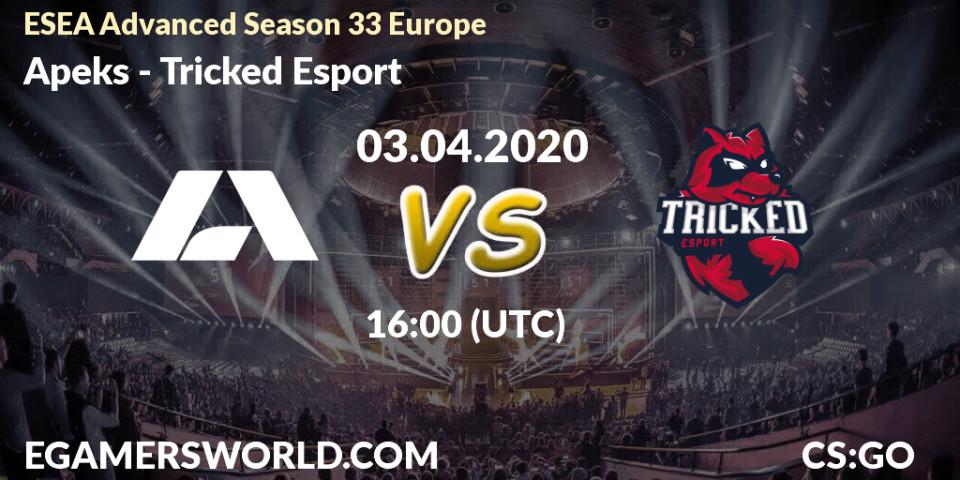 Prognose für das Spiel Apeks VS Tricked Esport. 03.04.20. CS2 (CS:GO) - ESEA Advanced Season 33 Europe