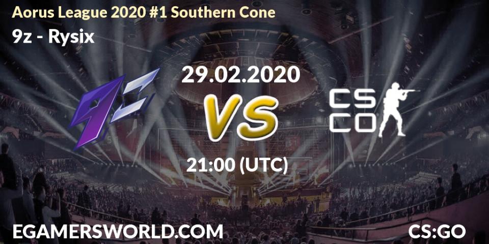 Prognose für das Spiel 9z VS Rysix. 29.02.20. CS2 (CS:GO) - Aorus League 2020 #1 Southern Cone