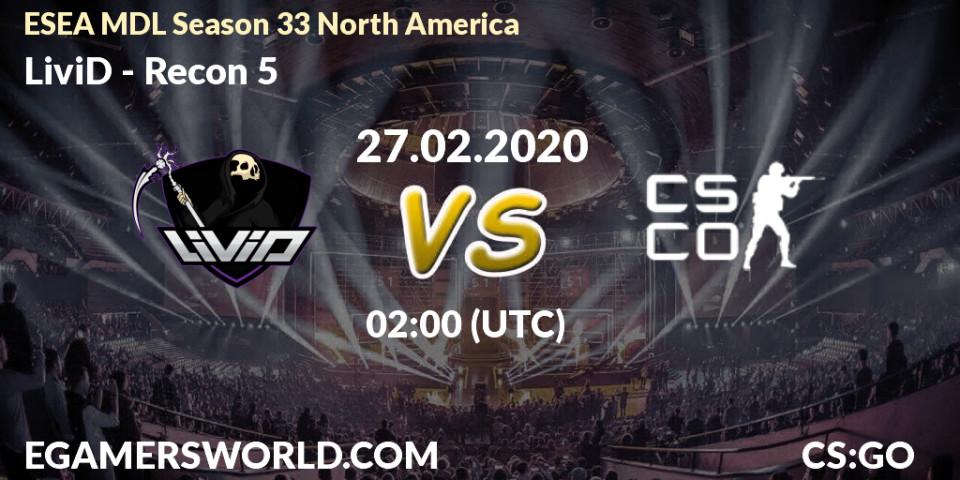 Prognose für das Spiel LiviD VS Recon 5. 11.03.20. CS2 (CS:GO) - ESEA MDL Season 33 North America