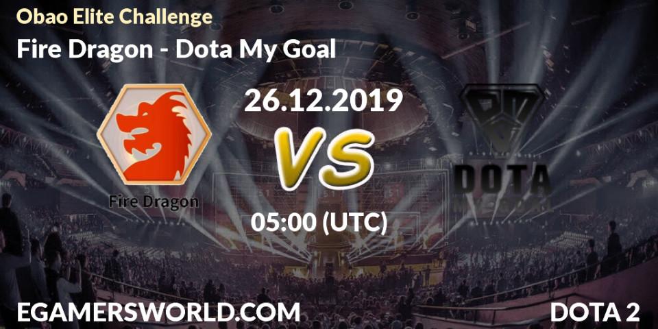 Prognose für das Spiel Fire Dragon VS Dota My Goal. 26.12.19. Dota 2 - Obao Elite Challenge