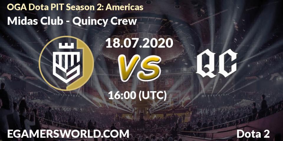 Prognose für das Spiel Midas Club VS Quincy Crew. 18.07.2020 at 16:05. Dota 2 - OGA Dota PIT Season 2: Americas