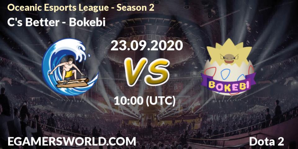 Prognose für das Spiel C's Better VS Bokebi. 23.09.2020 at 10:20. Dota 2 - Oceanic Esports League - Season 2