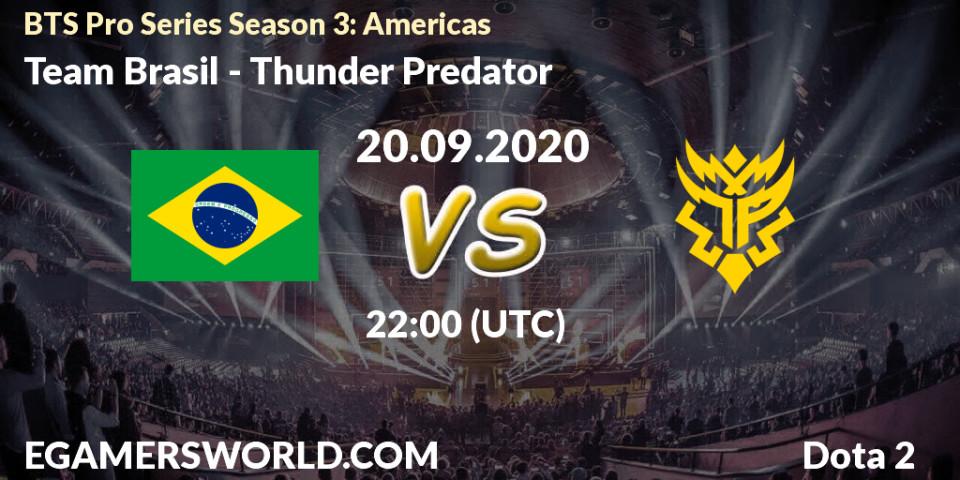 Prognose für das Spiel Team Brasil VS Thunder Predator. 20.09.2020 at 20:21. Dota 2 - BTS Pro Series Season 3: Americas