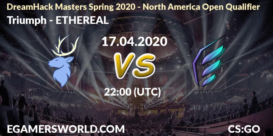 Prognose für das Spiel Triumph VS ETHEREAL. 17.04.20. CS2 (CS:GO) - DreamHack Masters Spring 2020 - North America Open Qualifier