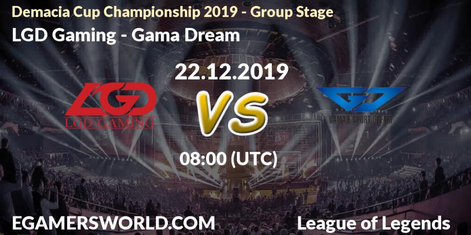 Prognose für das Spiel LGD Gaming VS Gama Dream. 22.12.19. LoL - Demacia Cup Championship 2019 - Group Stage