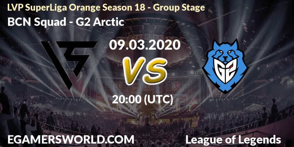 Prognose für das Spiel BCN Squad VS G2 Arctic. 09.03.20. LoL - LVP SuperLiga Orange Season 18 - Group Stage