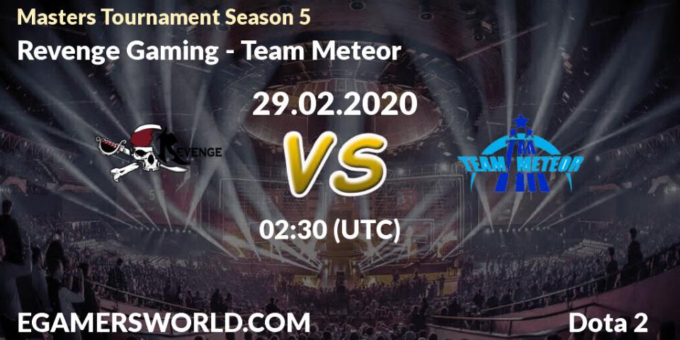 Prognose für das Spiel Revenge Gaming VS Team Meteor. 29.02.20. Dota 2 - Masters Tournament Season 5
