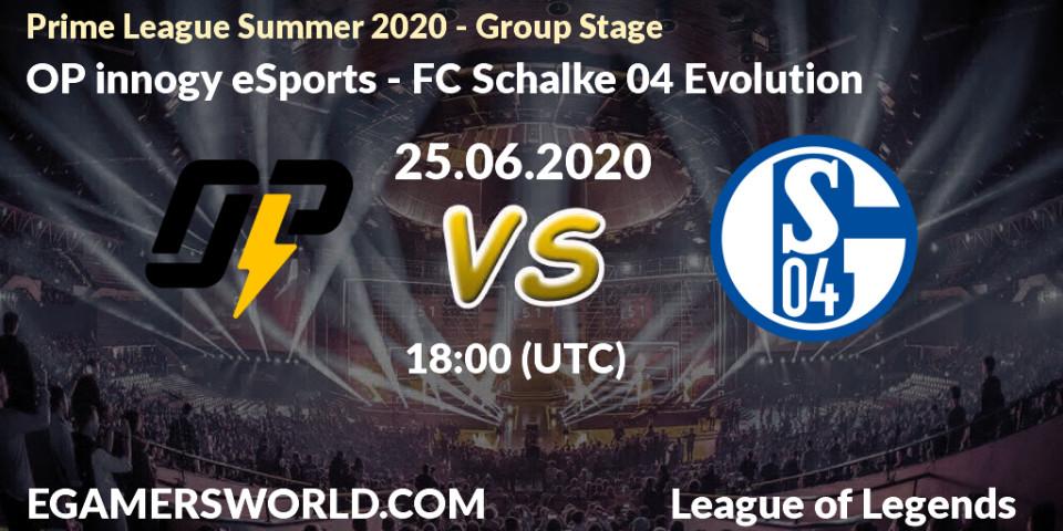 Prognose für das Spiel OP innogy eSports VS FC Schalke 04 Evolution. 25.06.2020 at 16:00. LoL - Prime League Summer 2020 - Group Stage