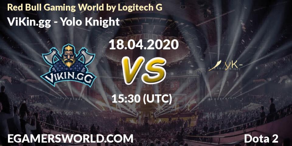 Prognose für das Spiel ViKin.gg VS Yolo Knight. 18.04.2020 at 16:00. Dota 2 - Red Bull Gaming World by Logitech G