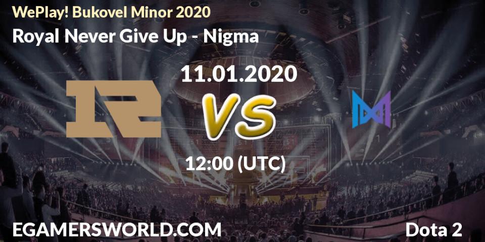 Prognose für das Spiel Royal Never Give Up VS Nigma. 11.01.20. Dota 2 - WePlay! Bukovel Minor 2020