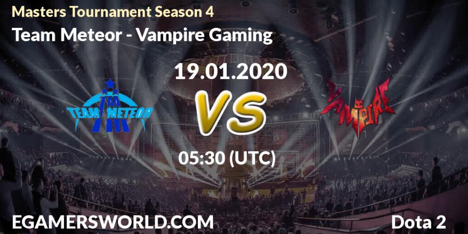 Prognose für das Spiel Team Meteor VS Vampire Gaming. 23.01.20. Dota 2 - Masters Tournament Season 4