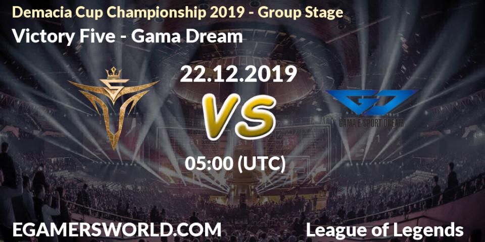 Prognose für das Spiel Victory Five VS Gama Dream. 22.12.19. LoL - Demacia Cup Championship 2019 - Group Stage