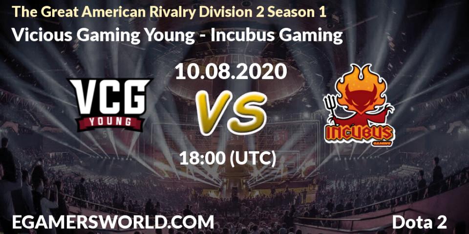Prognose für das Spiel Vicious Gaming Young VS Incubus Gaming. 10.08.2020 at 18:10. Dota 2 - The Great American Rivalry Division 2 Season 1