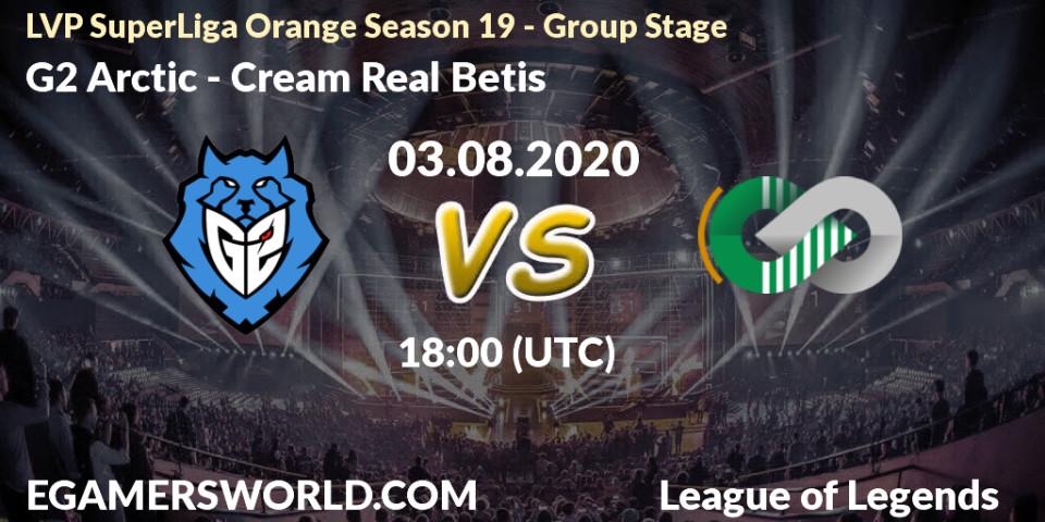Prognose für das Spiel G2 Arctic VS Cream Real Betis. 03.08.2020 at 18:00. LoL - LVP SuperLiga Orange Season 19 - Group Stage