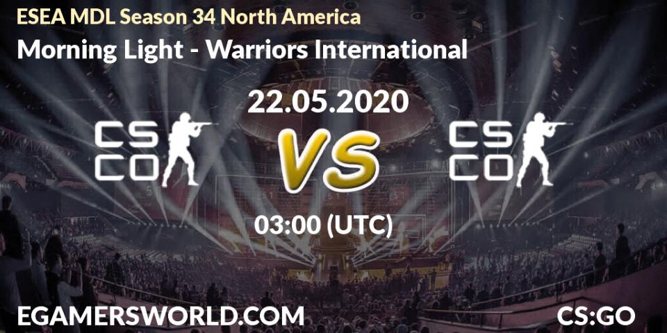 Prognose für das Spiel Morning Light VS Warriors International. 22.05.2020 at 03:00. Counter-Strike (CS2) - ESEA MDL Season 34 North America